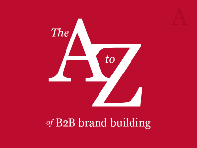 mark-making* presents…The A-Z of B2B brand building