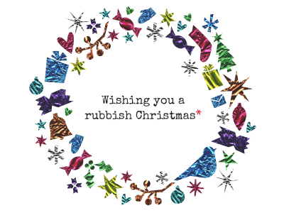 We wish you a rubbish Christmas*